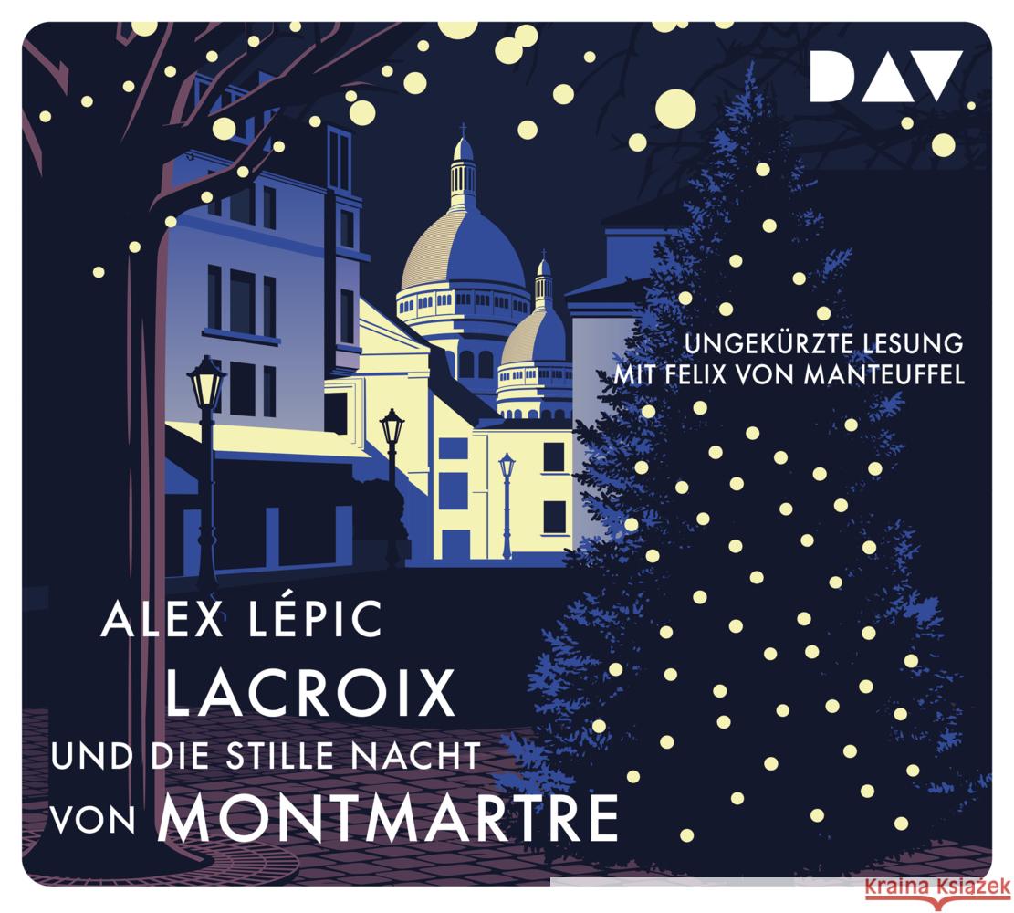 Lacroix und die stille Nacht von Montmartre. Sein dritter Fall, 4 Audio-CD Lépic, Alex 9783742415820 Der Audio Verlag, DAV