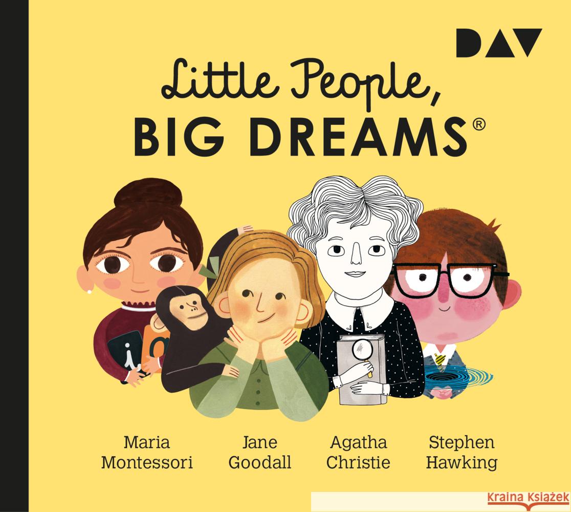 Little People, Big Dreams® - Teil 1: Maria Montessori, Jane Goodall, Agatha Christie, Stephen Hawking, 1 Audio-CD Sánchez Vegara, María Isabel 9783742416315 Der Audio Verlag, DAV