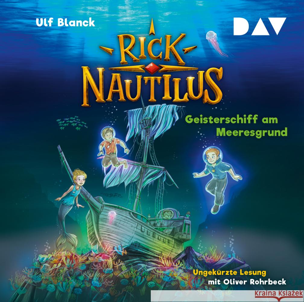 Rick Nautilus - Teil 4: Geisterschiff am Meeresgrund, 2 Audio-CD Blanck, Ulf 9783742420671