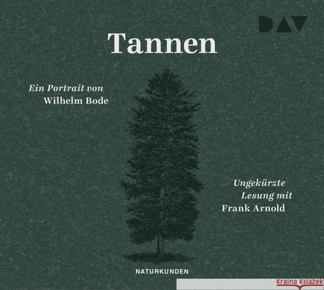 Tannen. Ein Portrait, 3 Audio-CD Bode, Wilhelm 9783742421883