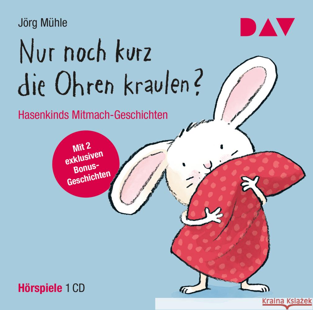 Nur noch kurz die Ohren kraulen? Hasenkinds Mitmach-Geschichten, 1 Audio-CD Mühle, Jörg 9783742422163