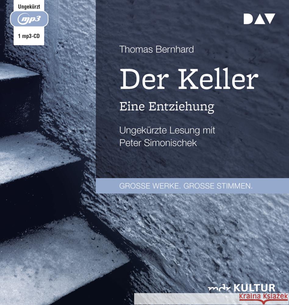 Der Keller. Eine Entziehung, 1 Audio-CD, 1 MP3 Bernhard, Thomas 9783742423399