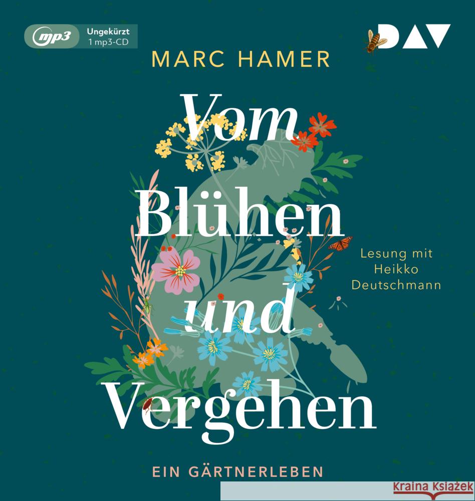 Vom Blühen und Vergehen. Ein Gärtnerleben, 1 Audio-CD, 1 MP3 Hamer, Marc 9783742423665