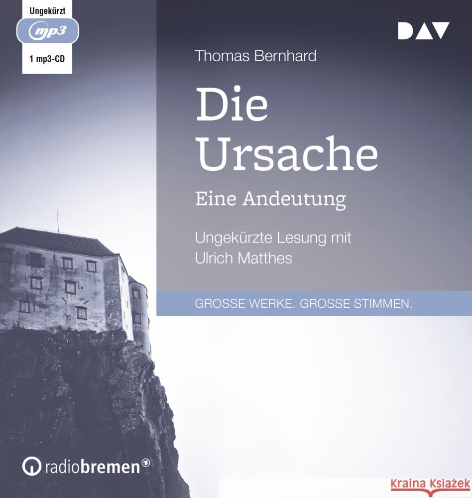 Die Ursache. Eine Andeutung, 1 Audio-CD, 1 MP3 Bernhard, Thomas 9783742425409 Der Audio Verlag, DAV