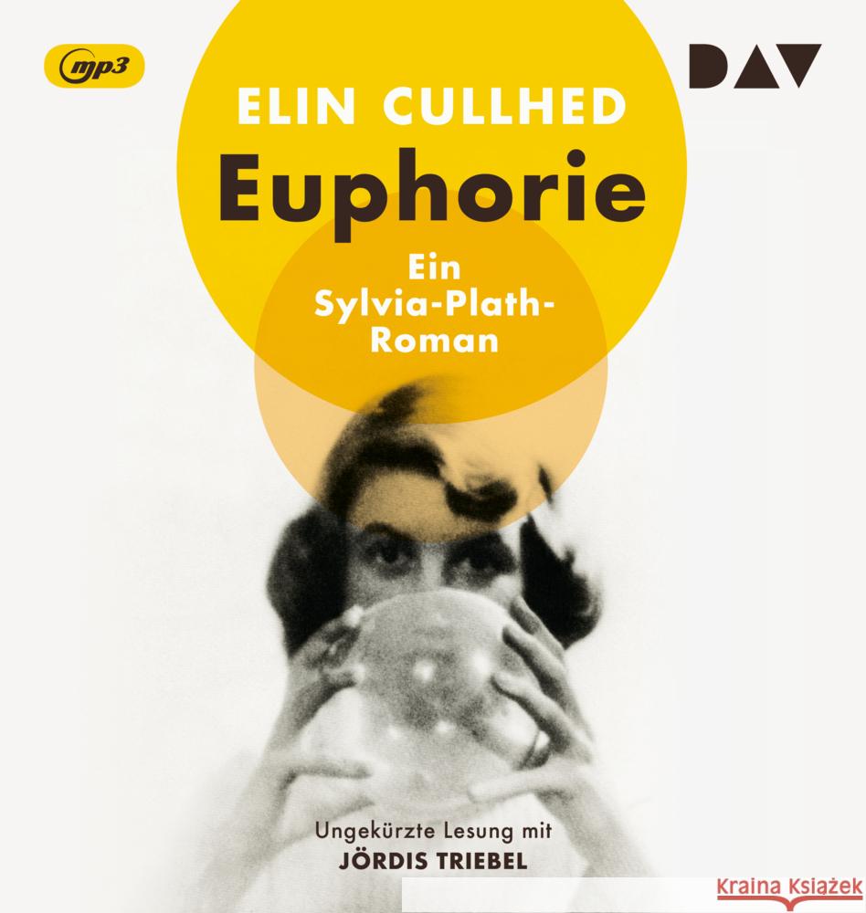 Euphorie. Ein Sylvia-Plath-Roman, 1 Audio-CD, 1 MP3 Cullhed, Elin 9783742426048