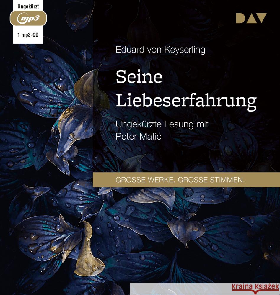 Seine Liebeserfahrung, 1 Audio-CD, 1 MP3 Keyserling, Eduard von 9783742427588 Der Audio Verlag, DAV