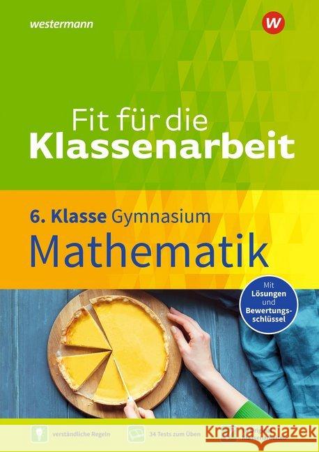 Fit für die Klassenarbeit - Gymnasium - Mathematik 6 Gotthard, Jost 9783742600073 GWV Georg Westermann Verlag