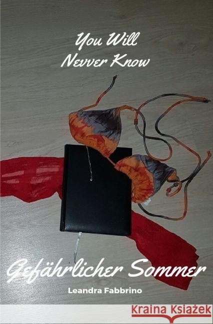 You Will Never Know : Gefährlicher Sommer Fabbrino, Leandra 9783742702692