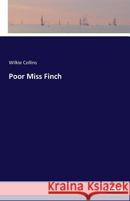 Poor Miss Finch Wilkie Collins 9783742839459 Hansebooks
