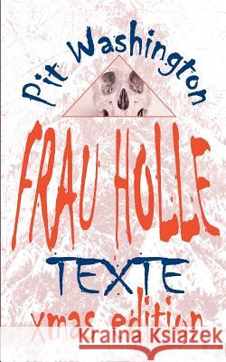 Frau Holle: Texte - Xmas Edition Washington, Pit 9783743101449 Books on Demand