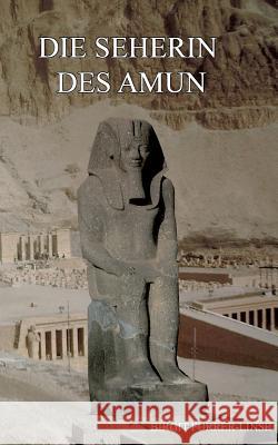 Die Seherin des Amun: Historischer Roman Birgit Furrer-Linse 9783743103023