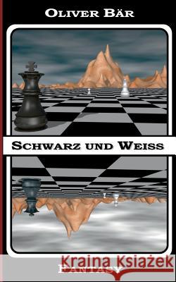 Schwarz und Weiss: Fantasy Oliver Bär 9783743109193 Books on Demand