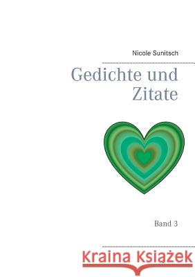 Gedichte und Zitate: Band 3 Sunitsch, Nicole 9783743112889 Books on Demand
