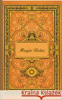 Magic Notes (Notizbuch): Notizbuch, Notebook, Vintage, Old Fashion, Klassiker, Edel, Design, Einschreibbuch, Tagebuch, Diary, Notes, Geschenkbu Rose, Luisa 9783743114418