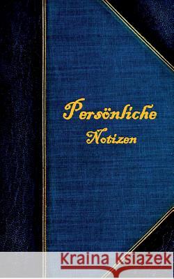 Persönliche Notizen (Notizbuch): Notizbuch, Notebook, Vintage, Old Fashion, Klassiker, Edel, Design, Einschreibbuch, Tagebuch, Diary, Notes, Geschenkb Rose, Luisa 9783743114494