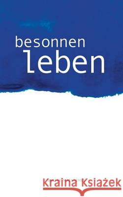 Besonnen Leben Walter Machtemes 9783743114791