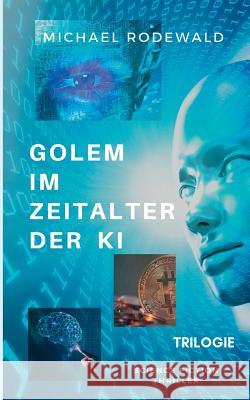 GOLEM im Zeitalter der KI Michael Rodewald 9783743115088