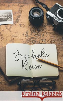 Jascheks Reise: Ein Reisekrimi als Roadmovie Erdmann Kühn 9783743115569