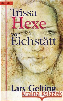 Trissa, Hexe von Eichstätt Lars Gelting 9783743116153