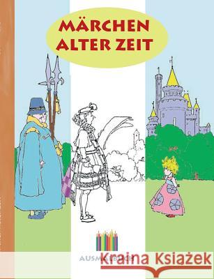 Märchen alter Zeit (Ausmalbuch): Ausmalbuch für Erwachsene, Klassiker, Vintage, Old fashion, Malen, Färben, Kolorieren, Ausmalen, Zeichnen, Freizeit, Rose, Luisa 9783743116559 Books on Demand