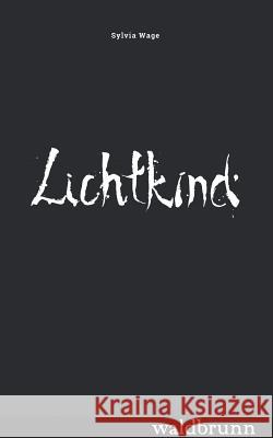Lichtkind Sylvia Wage 9783743116931 Books on Demand