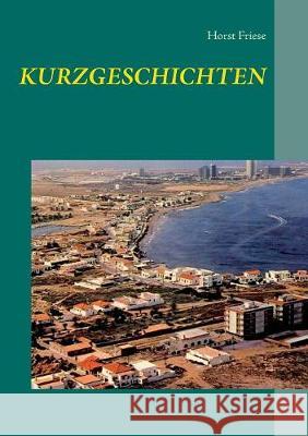 Kurzgeschichten Horst Friese 9783743133518