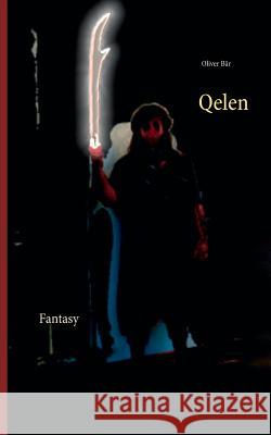 Qelen: Fantasy Oliver Bär 9783743134058 Books on Demand