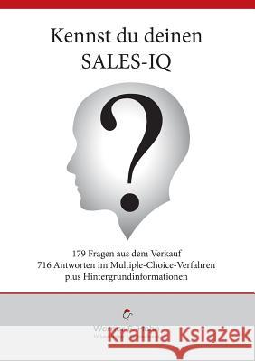 Kennst du deinen Sales-IQ?: 179 Fragen mit 716 Antworten Hahn, Werner F. 9783743137431