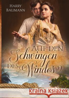 Auf den Schwingen des Windes Harry Baumann 9783743137554 Books on Demand
