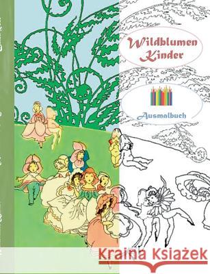 Wildblumen Kinder (Ausmalbuch): Ausmalbuch für Erwachsene, Klassiker, Vintage, Old fashion, Malen, Färben, Kolorieren, Ausmalen, Zeichnen, Freizeit, H Rose, Luisa 9783743137707 Books on Demand