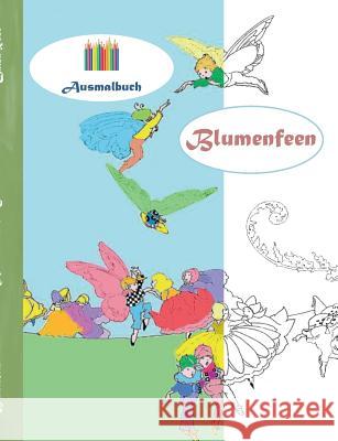 Blumenfeen (Ausmalbuch): Ausmalbuch für Erwachsene, Klassiker, Vintage, Old fashion, Malen, Färben, Kolorieren, Ausmalen, Zeichnen, Freizeit, H Rose, Luisa 9783743137738 Books on Demand