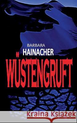 Wüstengruft Barbara Hainacher 9783743140196 Books on Demand