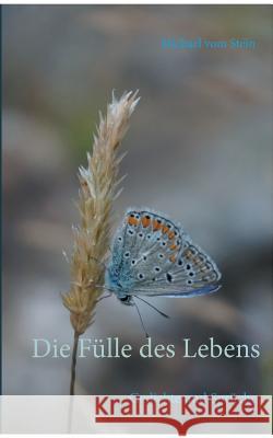 Die Fülle des Lebens: Gedichte und Sprüche Stein, Michael Vom 9783743140455