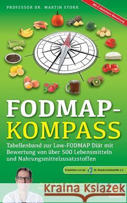 FODMAP-Kompass: Tabellenband zur Low-FODMAP Diät mit Bewertung von über 500 Lebensmitteln und Nahrungsmittelzusatzstoffen Martin Storr 9783743141216 Books on Demand