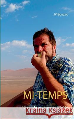 Mi-Temps: 40 ans de bavasseries (76-16) Jp Bouzac 9783743142671 Books on Demand