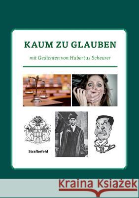 Kaum zu glauben Hubertus Scheurer 9783743145429 Books on Demand