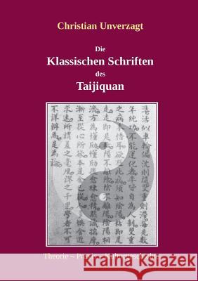 Die Klassischen Schriften des Taijiquan: Theorie - Praxis - Kulturgeschichte Unverzagt, Christian 9783743149410 Books on Demand