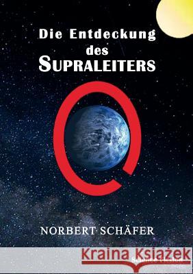 Die Entdeckung des Supraleiters Norbert Schäfer 9783743149724