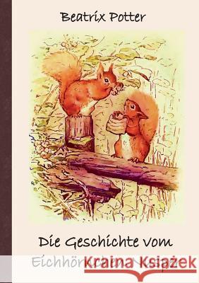 Die Geschichte vom Eichhörnchen Nusper: Frei übersetzt von Luisa Rose Potter, Beatrix 9783743151239 Books on Demand