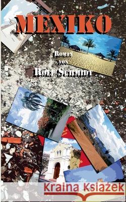 Mexiko Rolf Schmidt 9783743151444