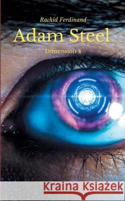 Adam Steel: Dimension 4 Rachid Ferdinand 9783743151598