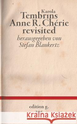 Anne R. Chérie revisited Stefan Blankertz Karola Tembrins 9783743152090 Books on Demand