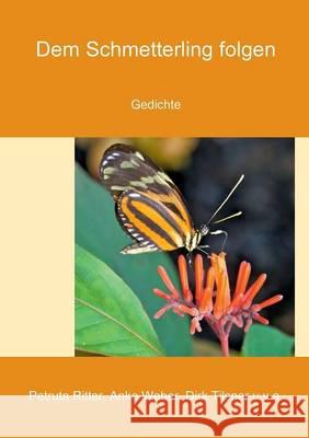 Dem Schmetterling folgen: Gedichte Ritter, Petruta 9783743152441 Books on Demand