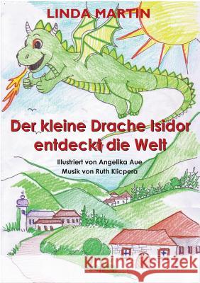 Der kleine Drache Isidor entdeckt die Welt Linda Martin 9783743152533