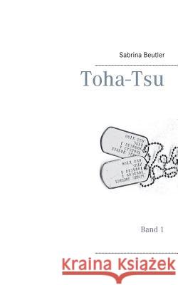 Toha-Tsu: Band 1 Sabrina Beutler 9783743153066