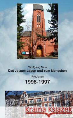 Das Ja zum Leben und zum Menschen, Band 7: Predigten 1996-1997 Nein, Wolfgang 9783743159518 Books on Demand