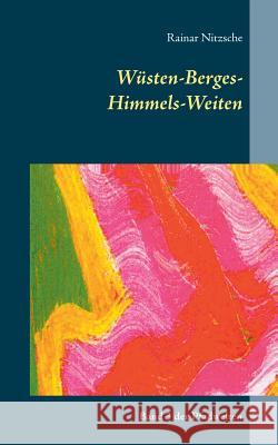 Wüsten-Berges-Himmels-Weiten: Band 3 der Pfadwelten Nitzsche, Rainar 9783743159600 Books on Demand