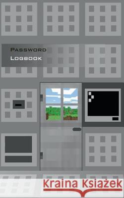 Password Logbook for Minecraft Fans: Not an official Minecraft product. Not approved by or associated with Mojang. - Book for administration and organ Taane, Theo Von 9783743163386 Books on Demand