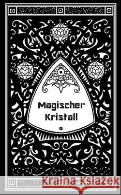 Magischer Kristall (Notizbuch): Notizbuch, Notebook, Vintage, Old Fashion, Klassiker, Edel, Design, Einschreibbuch, Tagebuch, Diary, Notes, Geschenkbu Rose, Luisa 9783743163553 Books on Demand