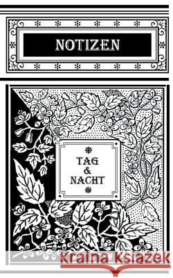 Tag und Nacht (Notizbuch): Notizbuch, Notebook, Vintage, Old Fashion, Klassiker, Edel, Design, Einschreibbuch, Tagebuch, Diary, Notes, Geschenkbu Rose, Luisa 9783743163645 Books on Demand